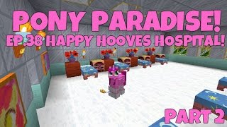 Pony Paradise Ep38 Happy Hooves Hospital Part 2  Amy Lee33  Mine Little Pony [upl. by Avek]