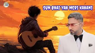 Hani Singh ka new song 2024 chal mere Bhai yah meri kahani mehnat Karen to sab Hi jaane [upl. by Adlih]