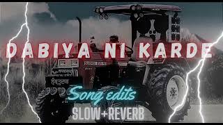 DABiya Ni Karde ll Slowreverb slowedandreverb lofi [upl. by Uoliram695]