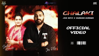 Jus Ritz  Chalaki Feat Sudesh Kumari  Music Video  Latest Punjabi Music 2024 [upl. by Ybsorc]