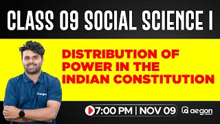 LIVE  CLASS 09 SOCIAL SCIENCE  DISTRIBUTION OF POWER IN THE INDIAN CONSTITUTION  AEGON LEARNING [upl. by Anikahs344]