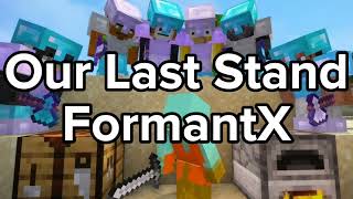 FormantX  Our Last Stand  HissY [upl. by Araht]