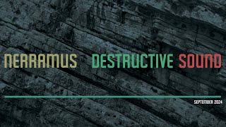 Nerramus  Destructive Sound September 2024 [upl. by Fachan]