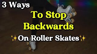 3 Ways To Stop Backwards On Roller Skates [upl. by Sharma317]