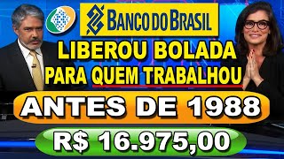 Banco do Brasil liberou R 8765 para quem Trabalhou até 1988  Veja se seu nome está na lista [upl. by Rikahs812]