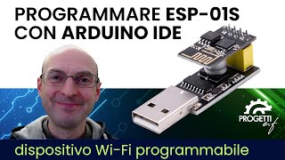 ESP01S  Programmare ESP8266 con Arduino IDE primi passi [upl. by Burg]