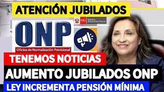 AUMENTO PARA JUBILADOS ONP ESTAS LEYES TE AUMENTAN PENSIÓN MÍNIMA LEY 27617 Y 28991 [upl. by Yahsal]