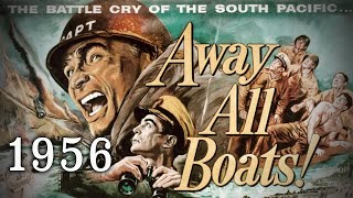 quotAway All Boatsquot 1956  Complete WW2 Navy Warship Combat Drama [upl. by Anthiathia]