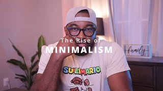 The Rise of Minimalism Is Less Really More [upl. by Notla]