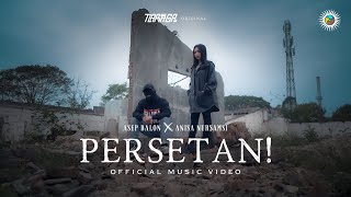 Asep Balon x Anisa Nursamsi  Persetan Official Music Video [upl. by Eirallih765]