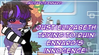 Just Elizabeth trying to ruin Ennard’s innocence  Michael x Ennard 💜❤  skit [upl. by Yursa884]