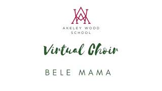 Akeley Wood School Virtual Choir  Bele Mama [upl. by Llecrup376]