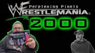 Perplexing Pixels WWF WrestleMania 2000  Nintendo 64 reviewcommentary Ep460 [upl. by Allisirp]