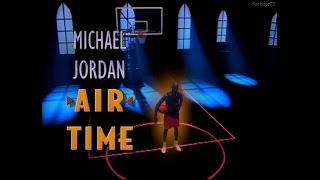 Michael Jordan  Air Time [upl. by Rengia275]