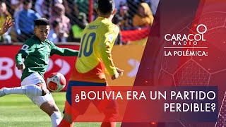 ¿El partido Colombia Bolivia era un partido perdible  Análisis La Polémica Caracol Radio [upl. by Haile428]