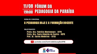 Fórum da Pedagogia da Paraíba  A Pedagogia Hoje e a Formação Docente [upl. by Eihs]