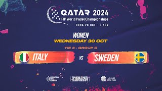 ESP 🇮🇹 ITALY vs SWEDEN 🇸🇪  Women  Tie 3  GROUP C  FIP WORLD PADEL CHAMPIONSHIPS QATAR 2024 [upl. by Groome]