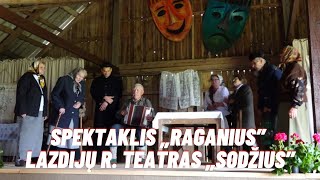 Spektaklis „Raganiusquot  Lazdijų r etnografinės Prano Dzūko sodybos mėgėjų teatras „Sodžiusquot [upl. by Siraj]