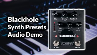 Eventide Blackhole Reverb Pedal  Synth Presets Demo [upl. by Terencio]