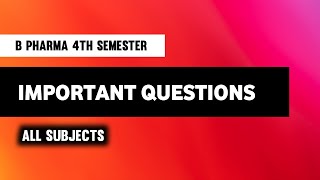 B Pharma 4th Semester Important Questions  All Subjects  Imperfect Pharmacy [upl. by Franny]