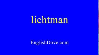 How to pronounce lichtman in American English [upl. by Hilliard]