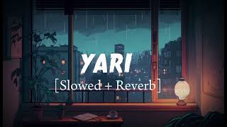 Yari Slowed  ReverbLofiS Use 🎧 [upl. by Karlise]