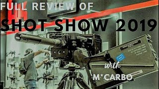 Shot Show 2019 Full Tour with MCARBO  2019 Shot Show [upl. by Enilesoj203]