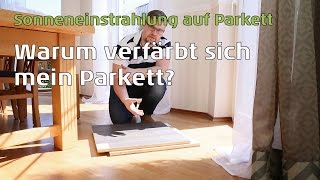 Verfärbungen Parkett  UVStrahlung und die Auswirkungen [upl. by Oirotciv]