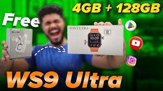 WS9 ULTRA 4 GB  128 GB Best 4G Android Smartwatch 🔥🔥  Best Android Smartwatch with Free GIFTS 🎁🎁 [upl. by Christianna522]