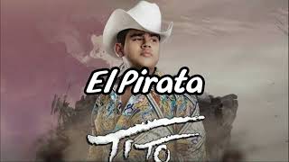 El Pirata Tito Torbellino JR Peso Pluma Junior H Edgardo Nuñez Corridos 2024 [upl. by Shanna]