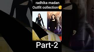 Radhika madan outfit collection 🫶🫶🫶🫶part2❤️‍🔥❤️‍🔥❤️‍🔥❤️‍🔥radhikamadan outfit fashion trending [upl. by Baskett336]