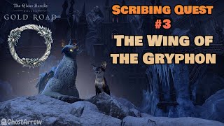 The Wing of the Gryphon  The Scholarium  Scribing Quest 3  ESO Gold Road DLC  Gameplay [upl. by Yauqaj]