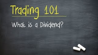 Trading 101 What is a Dividend [upl. by Burr]