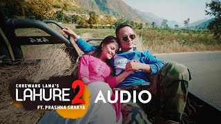 Chhewang Lama  Lahure 2 Ft Prashna Sakya  FULL AUDIO  LYRICAL VIDEO [upl. by Holden]