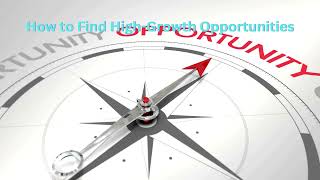 How to Find High Growth Opportunities [upl. by Anoved]