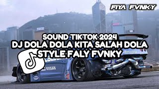 DJ DOLA DOLA KITA SALAH DOLA🎧STYLE FALY FVNKY SOUND TIKTOK 2024 [upl. by Gilchrist]