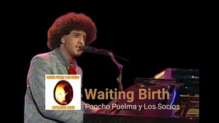 Waiting Birth  Pancho Puelma y Los Socios [upl. by Honorine466]