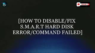 HOW TO DISABLEFIX SMART HARD DISK ERRORCOMMAND FAILED [upl. by Cestar]