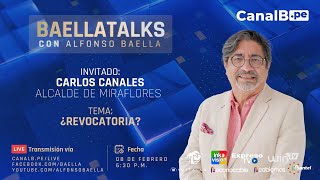 BaellaTalks con Alfonso Baella Invitado Carlos Canales Alcalde de Miraflores [upl. by Yacov]