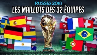 TOUS LES MAILLOTS DE LA COUPE DU MONDE 2018 PARTIE 1 [upl. by Aicilaanna508]