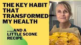 The key habit that transformed my health PLUS A scone recipe ❤️ [upl. by Kcuhc774]