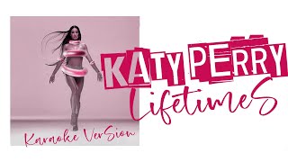 LIFETIMES  KATY PERRY Karaoke Version [upl. by Nichy227]