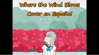 Where the wind blows ☆ Ado ☆ Cover en Español [upl. by Nepean290]