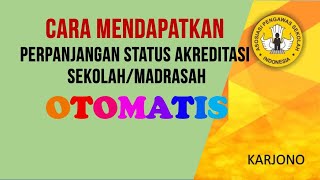 Cara Mendapatkan Perpanjangan Status Akreditasi Otomatis [upl. by Penman]