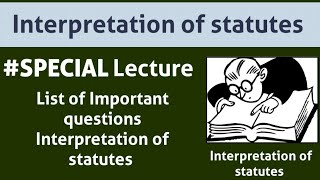 Interpretation of statutes list of Important Questions [upl. by Oilegor]