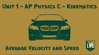 Unit 1  AP Physics C  Kinematics  Average Velocity and Speed [upl. by Retnyw]