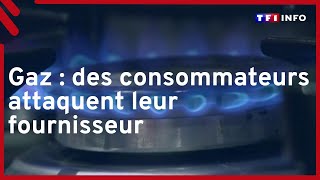 Gaz  des consommateurs attaquent leur fournisseur [upl. by Onilecram]