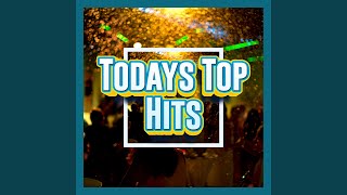 Todays Top Hits [upl. by Japha18]