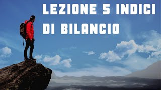 LEZIONE 5 gli indici finanziari di bilancio [upl. by Kalman924]