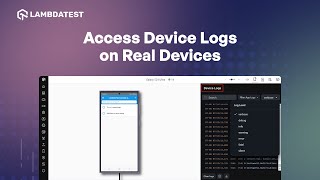 How to Access Device Logs on Real Devices  LambdaTest [upl. by Verdie]